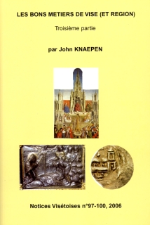 J. Knaepen: Les Bons Métiers de Visé (et region). Troisième partie. Notices Visétoises. nº97-100, 2006.