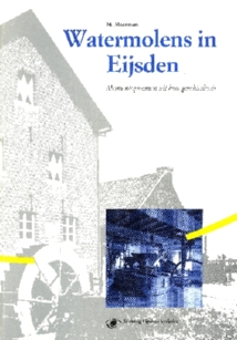 M. Meerman: Watermolens in Eijsden. Uitgave Stichting Eijsdens Verleden - Eijsden 1990.