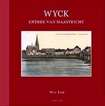 W. Lem: Wyck Entree van Maastricht - Maastricht/Zaltbommel 2008.